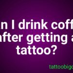 Can I drink coffee after getting a tattoo