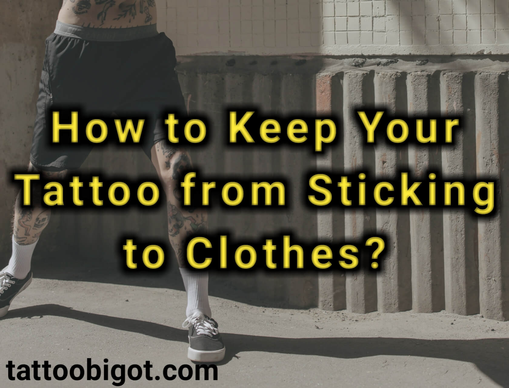 How to Keep Your Tattoo from Sticking to Clothes