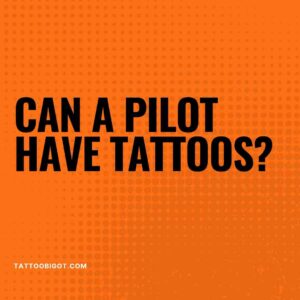 Can a pilot have tattoos